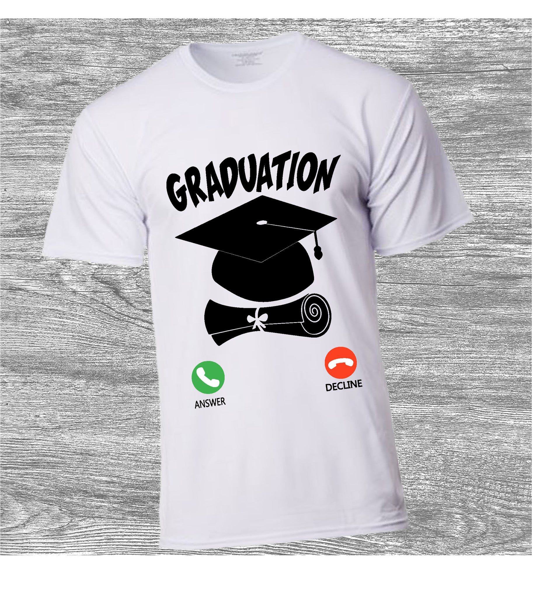 Graduation Answer the phone shirt